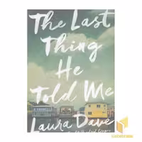کتاب کتاب انگلیسی The Last Thing He Told Me اثر Laura Dave نشر معیار علم