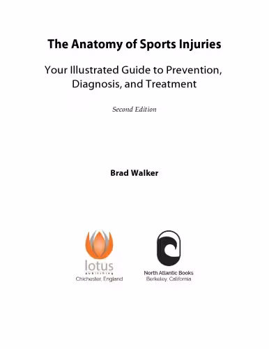خرید و دانلود نسخه کامل کتاب The Anatomy of Sports Injuries, Your Illustrated Guide to Prevention, Diagnosis, and Treatment