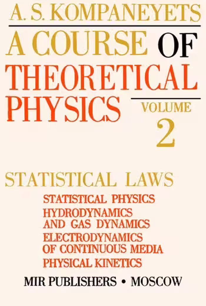 خرید و دانلود نسخه کامل کتاب A Course of Theoretical Physics, Volume 2: Statistical Laws - Statistical Physics, Hydrodynamics and Gas Dynamics, Electrodynamics of Continuous Media, Physical Kinetics
