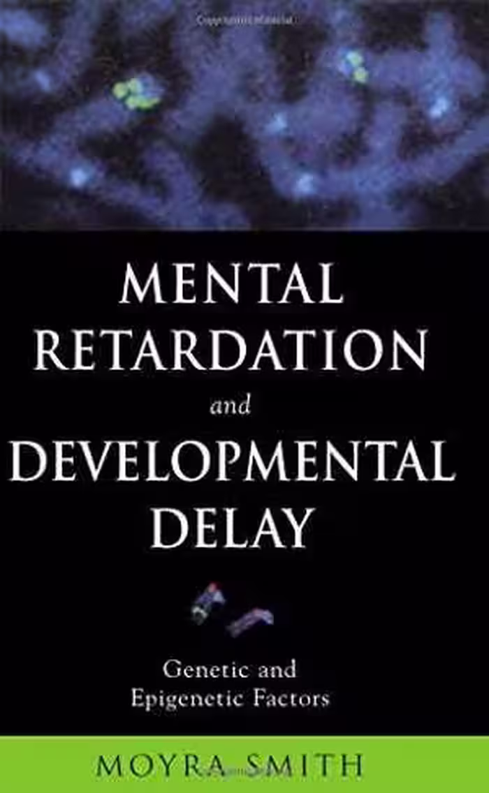 [PDF] دانلود کتاب Mental Retardation And Developmental Delay - Genetic And Epigenetic Factors, 2006
