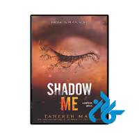 کتاب Shadow Me (رمان سایه من)