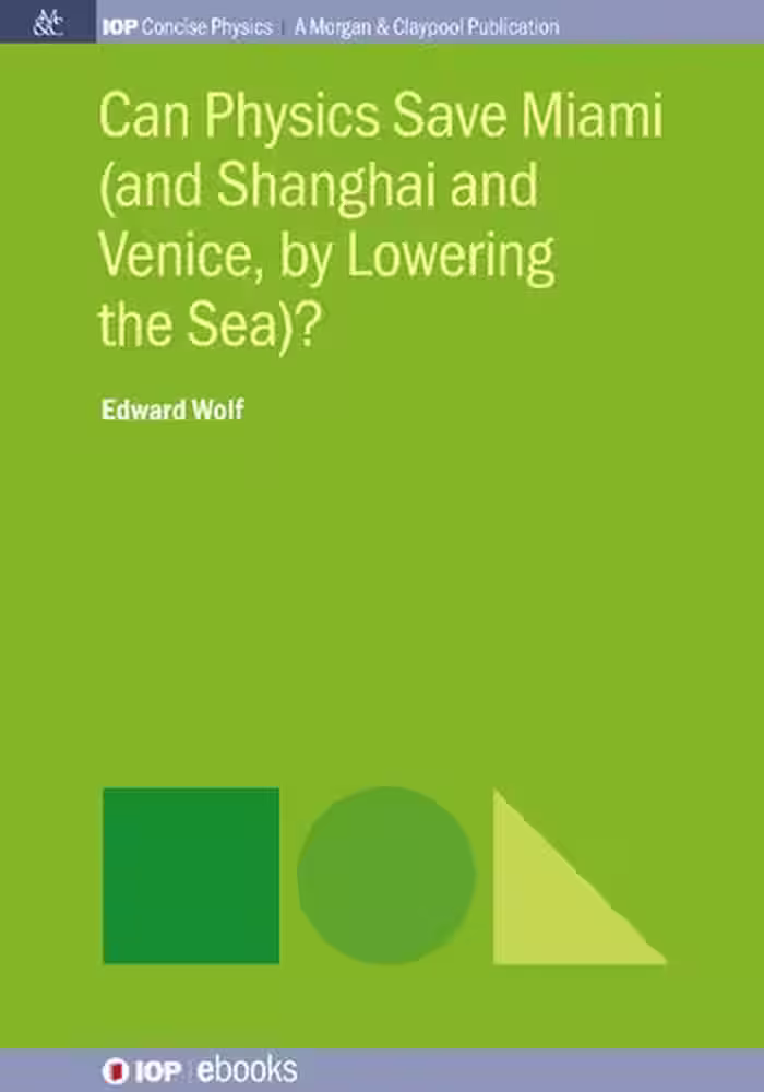 خرید و دانلود نسخه کامل کتاب Can Physics Save Miami (and Shanghai and Venice, by Lowering the Sea)?