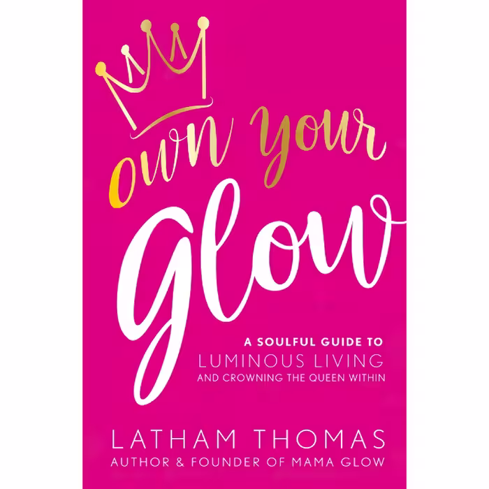 کتاب زبان اصلی Own Your Glow اثر Latham Thomas انتشارات Hay House UK Ltd