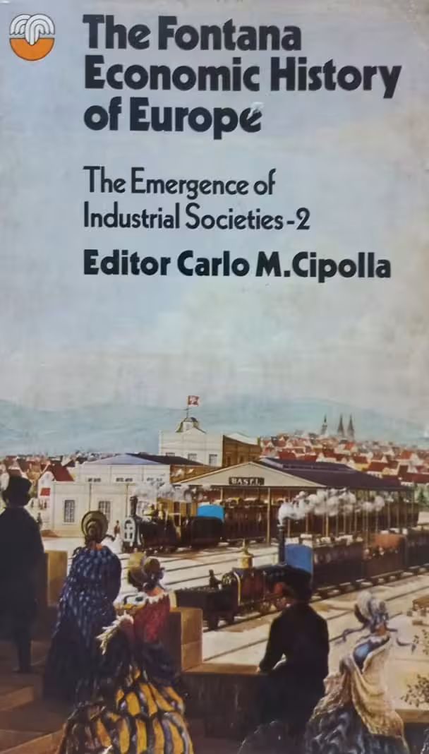 The Fontana Economic History of Europe: The Emergence of Industrial Societies 2
