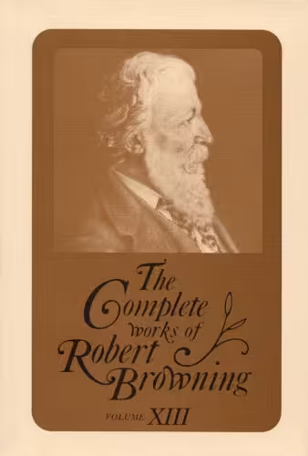 خرید و دانلود نسخه کامل کتاب Complete works of Robert Browning 13: with variant Readings and Annotations (Complete Works Robert Browning)