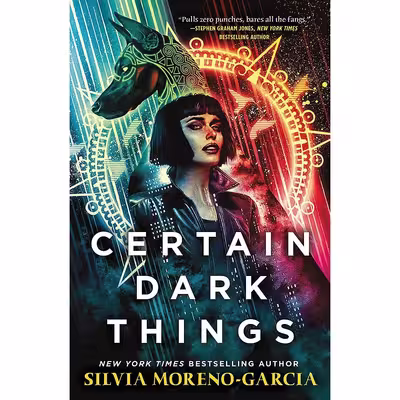 کتاب Certain Dark Things اثر Silvia Moreno-Garcia انتشارات تازه ها