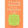 کتاب A Loving Approach to Dementia Care اثر Laura Wayman انتشارات Johns Hopkins University Press