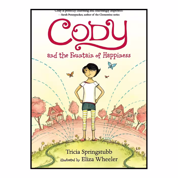 کتاب Cody and the Fountain of Happiness اثر Tricia Springstubb and Eliza Wheeler انتشارات Candlewick