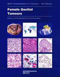 خرید و دانلود نسخه کامل کتاب Female Genital Tumours: WHO Classification of Tumours
