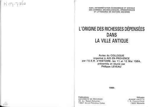 خرید و دانلود نسخه کامل کتاب L’Origine des richesses dépensées dans la ville antique : actes du colloque organisé à Aix-en-Provence par l’U.E.R. d’histoire, les 11 et 12 mai 1984