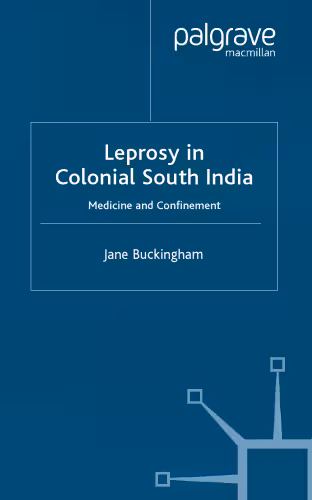 خرید و دانلود نسخه کامل کتاب Leprosy in Colonial South India: Medicine and Confinement