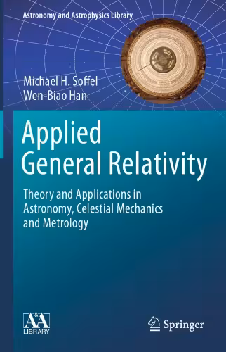 خرید و دانلود نسخه کامل کتاب Applied General Relativity - Theory and Applications in Astronomy, Celestial Mechanics and Metrology