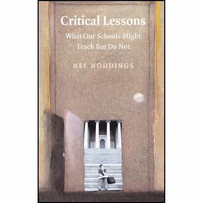 کتاب زبان اصلی Critical Lessons اثر Nel Noddings