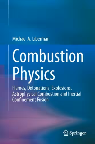خرید و دانلود نسخه کامل کتاب Combustion Physics: Flames, Detonations, Explosions, Astrophysical Combustion and Inertial Confinement Fusion