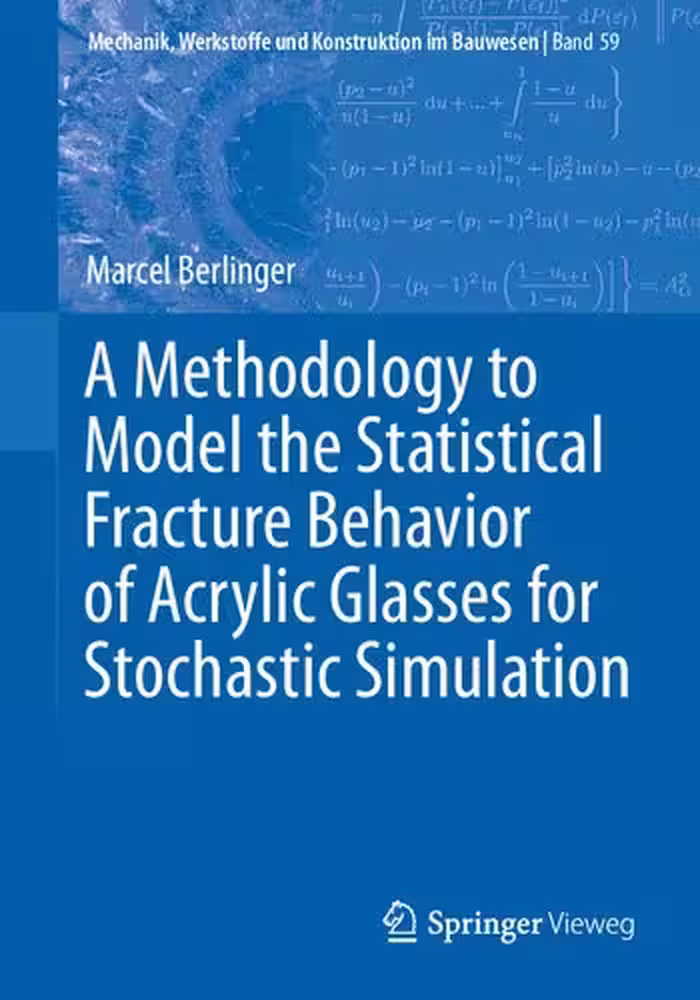 خرید و دانلود نسخه کامل کتاب A Methodology to Model the Statistical Fracture Behavior of Acrylic Glasses for Stochastic Simulation
