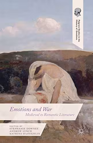 خرید و دانلود نسخه کامل کتاب Emotions and War: Medieval to Romantic Literature - PDF