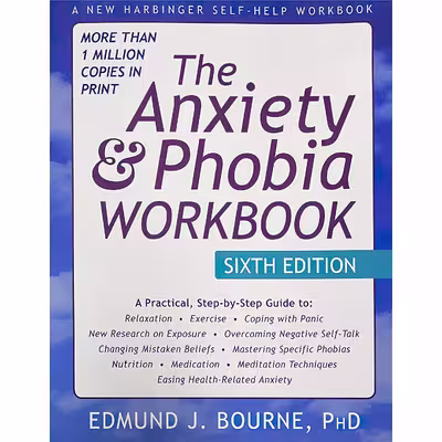 کتاب The Anxiety and Phobia Workbook اثر Edmund J. Bourne انتشارات New Harbinger Publications