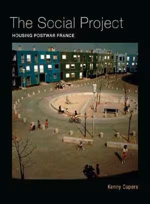[PDF] دانلود کتاب The Social Project - Housing Postwar France, 2014