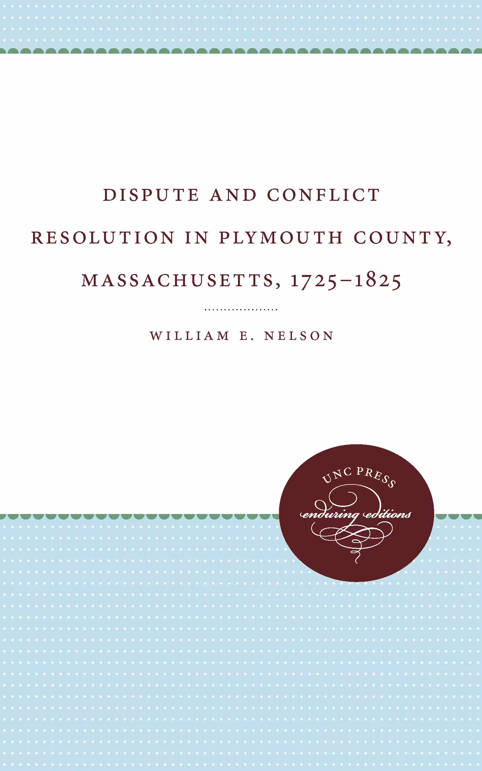 خرید و دانلود نسخه کامل کتاب Dispute and Conflict Resolution in Plymouth County, Massachusetts, 1725-1825