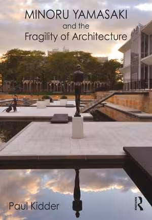 [EPUB] دانلود کتاب Minoru Yamasaki And The Fragility Of Architecture, 2021