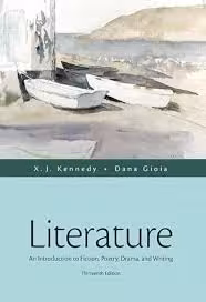 Literature An Introduction to Fiction Poetry Drama and Writing 13th