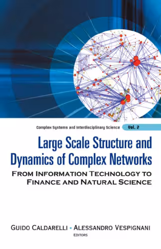 خرید و دانلود نسخه کامل کتاب Large Scale Structure and Dynamics of Complex Networks: From Information Technology to Finance and Natural Science (Complex Systems and Interdisciplinary Science)