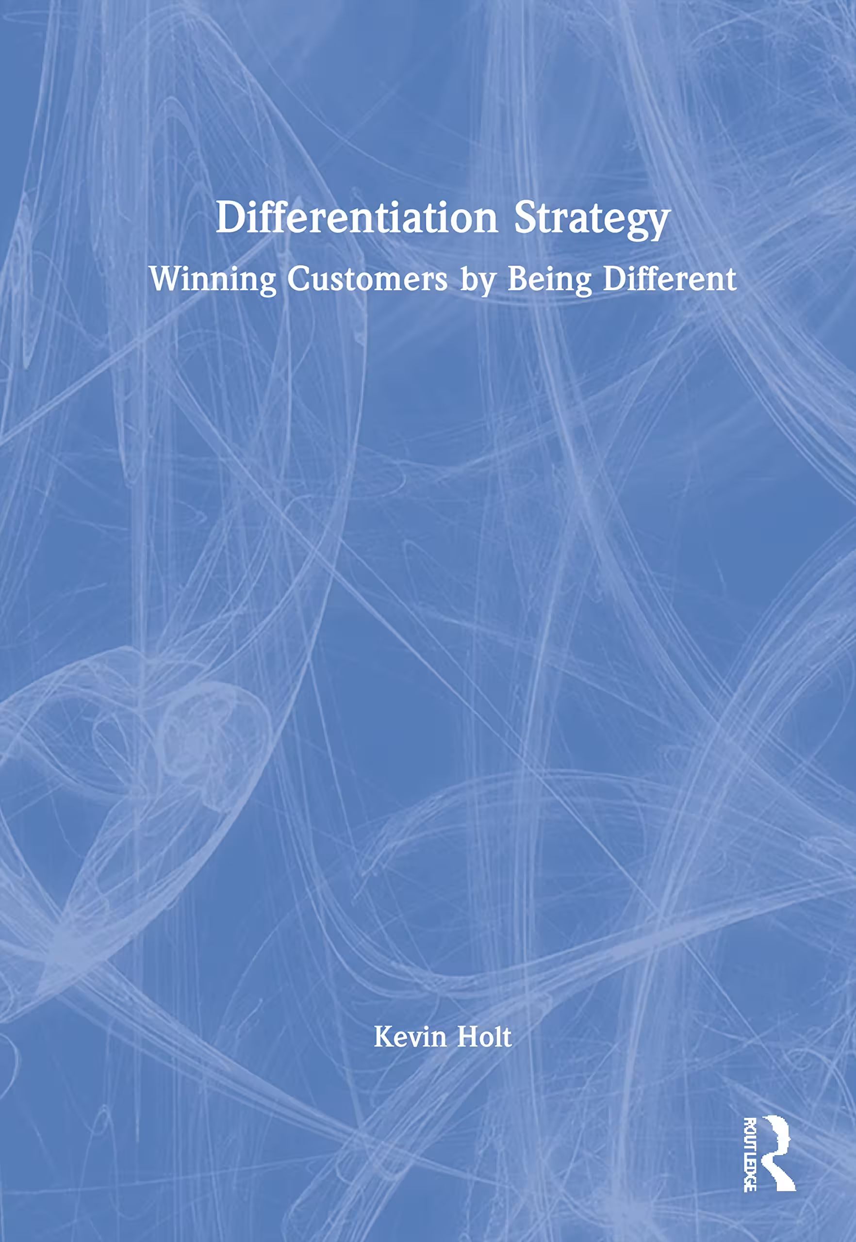 خرید و دانلود نسخه کامل کتاب Differentiation Strategy: Winning Customers by Being Different