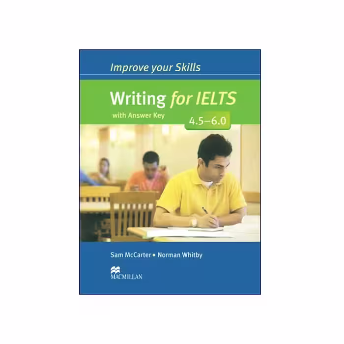 Improve your Skills Writing for IELTS 4.5-6.0