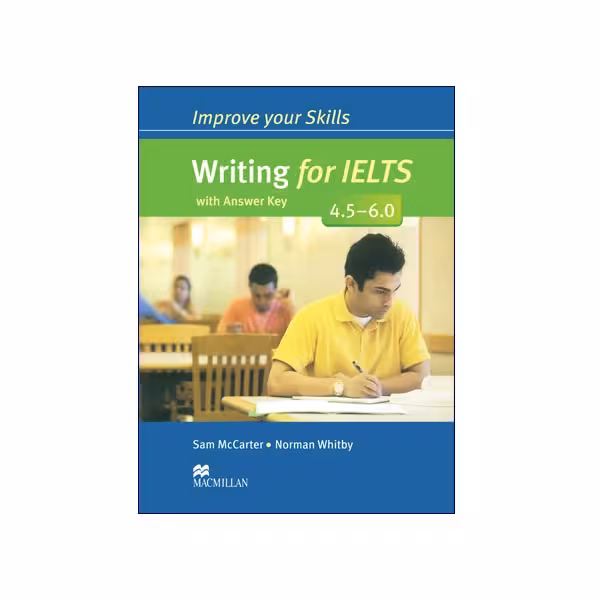 Improve your Skills Writing for IELTS 4.5-6.0