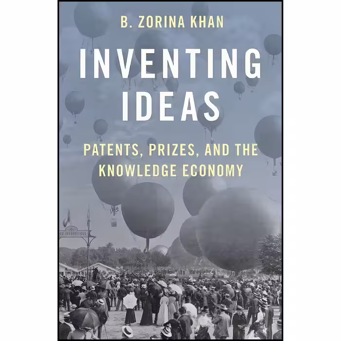 کتاب زبان اصلی Inventing Ideas اثر B Zorina Khan