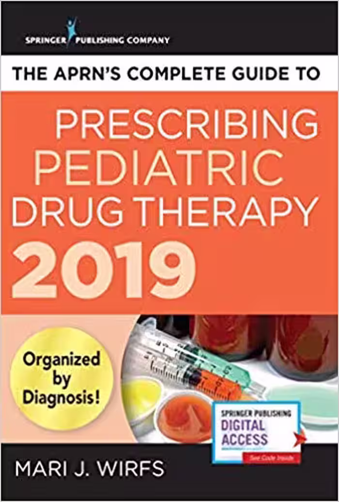 خرید و دانلود نسخه کامل کتاب The APRN's Complete Guide to Prescribing Pediatric Drug Therapy 2019