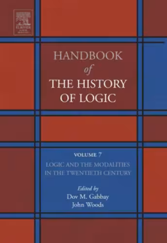 خرید و دانلود نسخه کامل کتاب Handbook of the History of Logic. Volume 07: Logic and the Modalities in the Twentieth Century