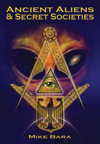 خرید و دانلود نسخه کامل کتاب Ancient Aliens and Secret Societies