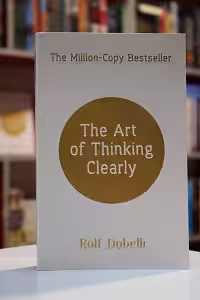 The Art of Thinking Clearlyاثر Rolf Dobelli