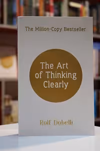 The Art of Thinking Clearlyاثر Rolf Dobelli