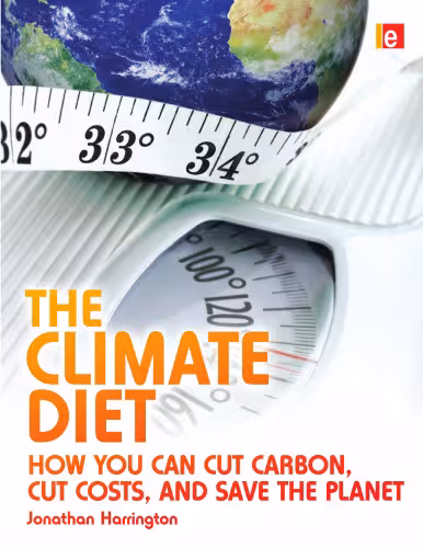 خرید و دانلود نسخه کامل کتاب The Climate Diet: How You Can Cut Carbon, Cut Costs and Save the Planet