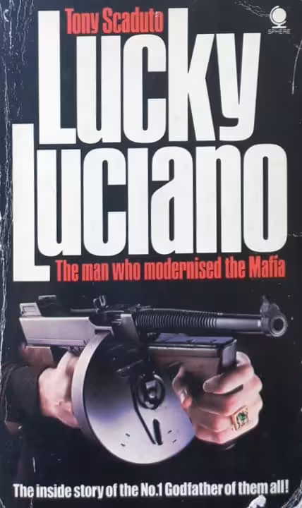 Lucky Luciano: The Man Who Modernized the Mafia | Tony Scaduto