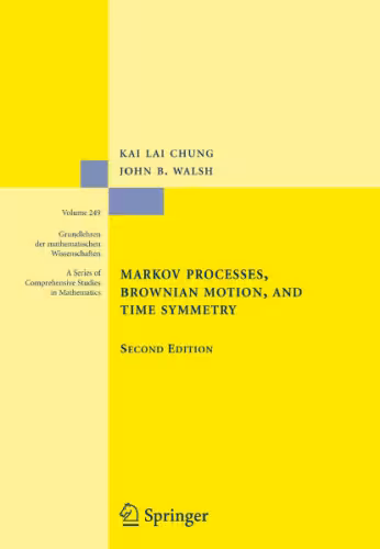 خرید و دانلود نسخه کامل کتاب Markov Processes, Brownian Motion, and Time Symmetry, Second Edition (Grundlehren der mathematischen Wissenschaften)
