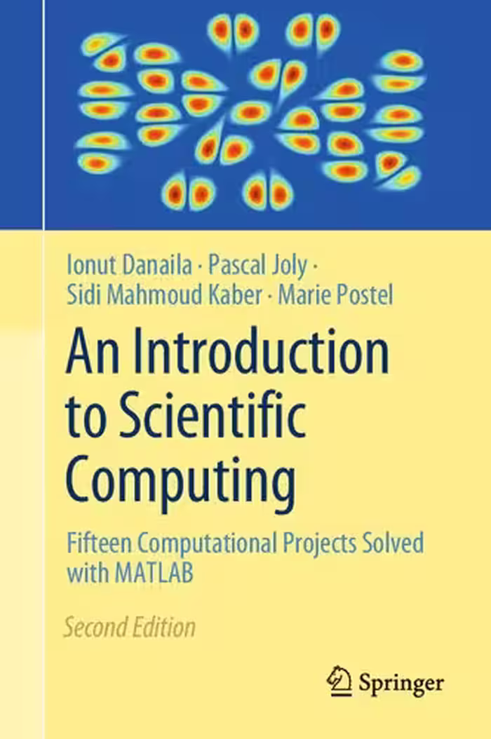 خرید و دانلود نسخه کامل کتاب An Introduction to Scientific Computing: Fifteen Computational Projects Solved with MATLAB