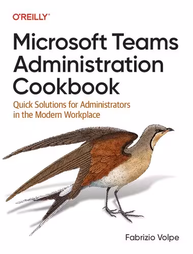 خرید و دانلود نسخه کامل کتاب Microsoft Teams Administration Cookbook: Quick Solutions for Administrators in the Modern Workplace