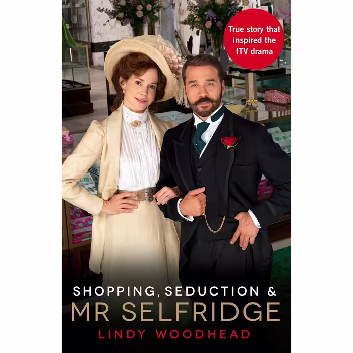 کتاب Shopping, Seduction &amp; Mr Selfridge اثر Lindy Woodhead انتشارات Profile Books