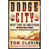 کتاب Dodge City اثر Tom Clavin انتشارات St. Martin,s Press