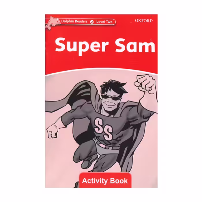 کتاب Dolphin Readers Level Two Super Sam اثر جمعی از نویسندگان انتشارات الوندپویان