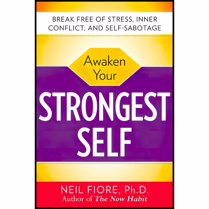 کتاب Awaken Your Strongest Self اثر Neil A. Fiore انتشارات McGraw Hill