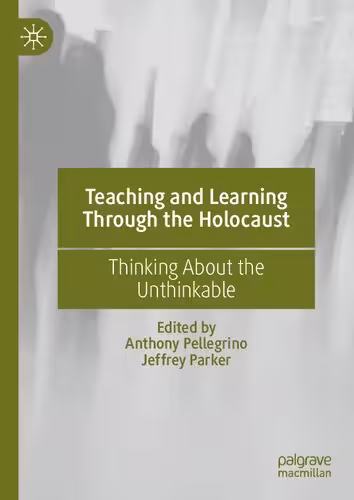 خرید و دانلود نسخه کامل کتاب Teaching and Learning Through the Holocaust: Thinking About the Unthinkable