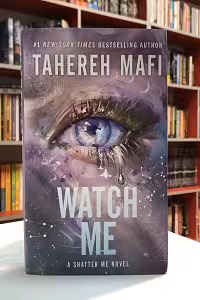Watch Me اثر Tahereh Mafi