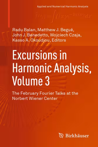 خرید و دانلود نسخه کامل کتاب Excursions in Harmonic Analysis, Volume 3: The February Fourier Talks at the Norbert Wiener Center