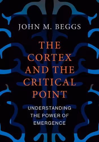 خرید و دانلود نسخه کامل کتاب The Cortex and the Critical Point: Understanding the Power of Emergence