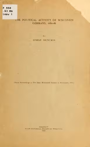 خرید و دانلود نسخه کامل کتاب The Political Activity of Wisconsin Germans, 1854-60