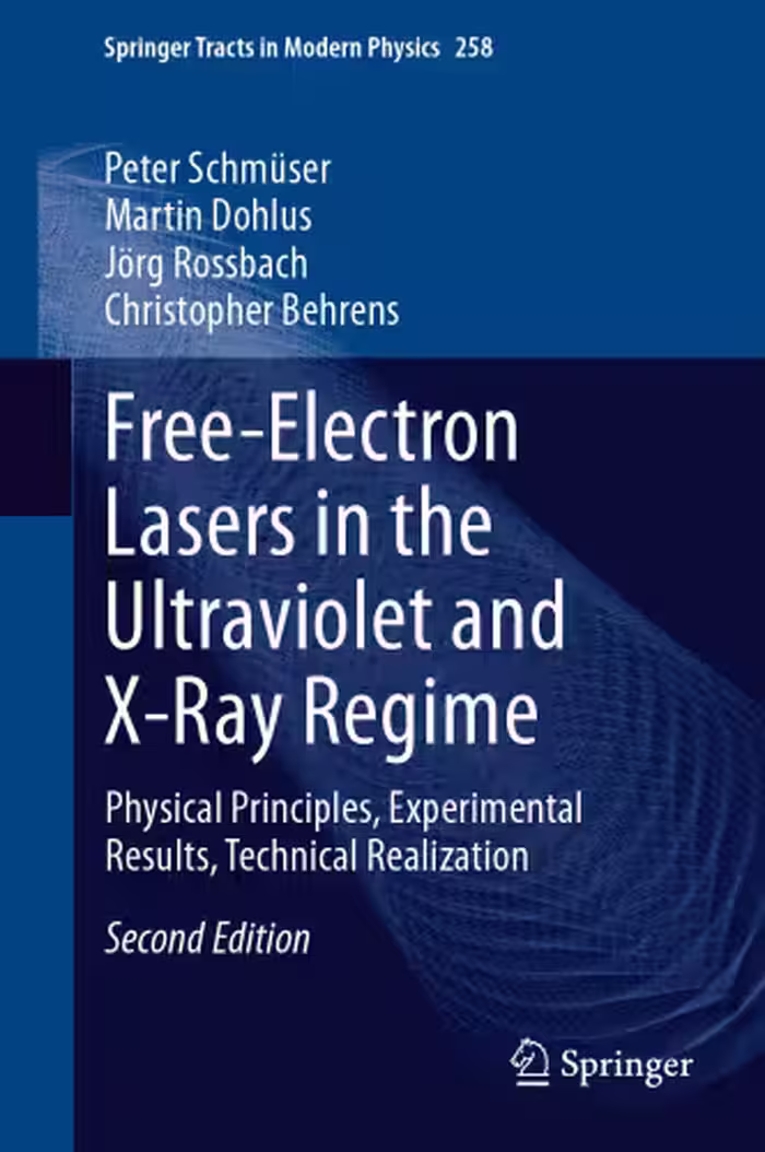 خرید و دانلود نسخه کامل کتاب Free-Electron Lasers in the Ultraviolet and X-Ray Regime: Physical Principles, Experimental Results, Technical Realization